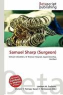 Samuel Sharp (Surgeon) edito da Betascript Publishing