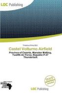 Castel Volturno Airfield edito da Loc Publishing