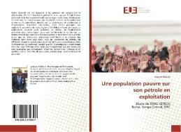 Une population pauvre sur son pétrole en exploitation di Jacques Bakulu edito da Editions universitaires europeennes EUE