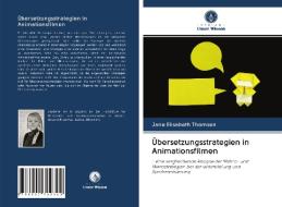 Übersetzungsstrategien in Animationsfilmen di Jane Elisabeth Thomsen edito da Verlag Unser Wissen