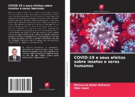COVID-19 e seus efeitos sobre insetos e seres humanos di Mohamed Abdel-Raheem, Abla Saad edito da Edições Nosso Conhecimento