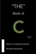 The Book of C di Priyanka Bhaskar, Pragati Kumaar Dhingra edito da LIGHTNING SOURCE INC