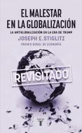 El Malestar En La Globalización / Globalization and Its Discontents di Joseph Stiglitz edito da TAURUS