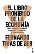 El libro prohibido de la economía di Fernando Trías De Bes edito da Booket