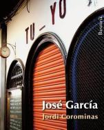 Jose Garcia di Jordi Corominas edito da EDICIONES B