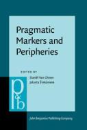 Pragmatic Markers And Peripheries edito da John Benjamins Publishing Co