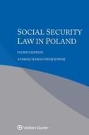 Social Security Law In Poland di Swiatkowski Andrzej Marian Swiatkowski edito da Kluwer Law International, BV