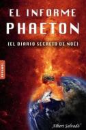 El Informe Phaeton: (El Diario Secreto de Noe) di Albert Salvado edito da Albert Salvado