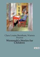 Wenonah's Stories for Children di Warren Proctor, Clara Louise Burnham edito da Culturea