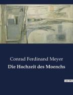 Die Hochzeit des Moenchs di Conrad Ferdinand Meyer edito da Culturea