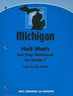 Michigan Holt Math Test Prep Workbook for Grade 7: Help for the MEAP edito da Holt McDougal