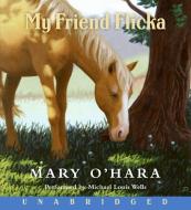 My Friend Flicka di Mary O'Hara edito da HarperCollins Publishers
