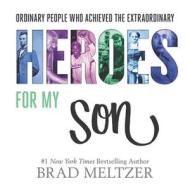 Heroes for My Son di Brad Meltzer edito da HARPERCOLLINS