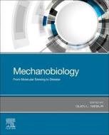 Mechanobiology: From Molecular Sensing to Disease di Glen L. Niebur edito da ELSEVIER