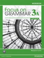 Focus on Grammar 3A Split: Workbook di Marjorie Fuchs edito da Pearson Education (US)