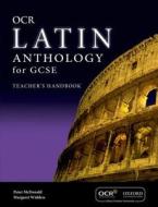 GCSE Latin Anthology for OCR Teacher's Handbook di Peter Mcdonald edito da OUP Oxford