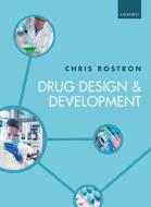 Drug Design & Development Paperback di CHRIS ROSTRON edito da Oxford Higher Education