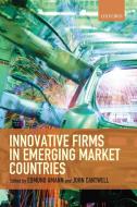 Innovative Firms in Emerging Market Countries di Edmund Amann, John Cantwell edito da Oxford University Press(UK)