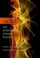 The Integrated String Player: Embodied Vibration di Pedro De Alcantara edito da OXFORD UNIV PR