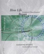 How Life Began: Evolution's Three Geneses di Alexandre Meinesz edito da UNIV OF CHICAGO PR