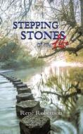 Stepping Stones of My Life di René Robertsons edito da Tellwell Talent