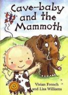 Cave-baby And The Mammoth di Vivian French edito da Evans Publishing Group