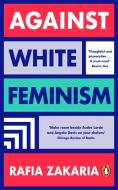 Against White Feminism di Rafia Zakaria edito da Penguin Books Ltd