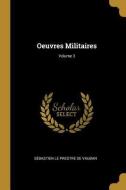 Oeuvres Militaires; Volume 3 edito da WENTWORTH PR
