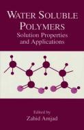 Water Soluble Polymers di Zahid Amjad, American Chemical Society, Symposium on Water Soluble Polymers Solu edito da Springer US