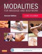 Modalities for Massage and Bodywork di Elaine Stillerman edito da PAPERBACKSHOP UK IMPORT