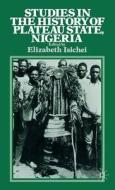 Studies In The History Of Plateau State, Nigeria edito da Palgrave Macmillan