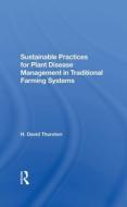 Sustainable Practices For Plant Disease Management In Traditional Farming Systems di H. David Thurston edito da Taylor & Francis Ltd