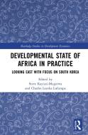 The Developmental State Of Africa In Practice edito da Taylor & Francis Ltd