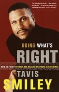 Doing What's Right: How to Fight for What You Believe--And Make a Difference di Tavis Smiley edito da Anchor Books