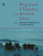 Regional Climates of the British Isles di Julian Mayes edito da Routledge