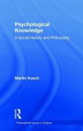 Psychological Knowledge di Martin Kusch edito da Taylor & Francis Ltd