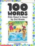 100 Words Kids Need to Read by 3rd Grade: Sight Word Practice to Build Strong Readers di Scholastic Inc edito da SCHOLASTIC TEACHING RES