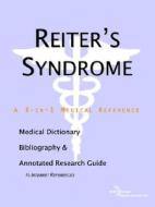 Reiter's Syndrome - A Medical Dictionary, Bibliography, And Annotated Research Guide To Internet References di Icon Health Publications edito da Icon Group International