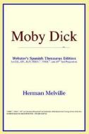 Moby Dick (webster's Spanish Thesaurus Edition) di Icon Reference edito da Icon Health