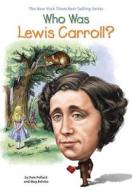 Who Was Lewis Carroll? di Pam Pollack, Meg Belviso, Who Hq edito da GROSSET DUNLAP