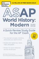 ASAP World History: Modern, 2nd Edition: A Quick-Review Study Guide for the AP Exam di The Princeton Review edito da PRINCETON REVIEW