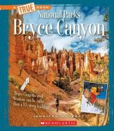 Bryce Canyon (a True Book: National Parks) di Jennifer Hackett edito da CHILDRENS PR