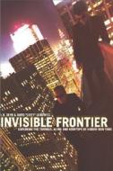 Invisible Frontier di David Leibowitz, L.B. Deyo edito da Random House Usa Inc