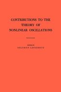 Contributions to the Theory of Nonlinear Oscillations (AM-20), Volume I di Solomon Lefschetz edito da Princeton University Press