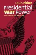 Presidential War Power di Louis Fisher edito da UNIV PR OF KANSAS