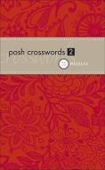 Posh Crosswords 2: 75 Puzzles di The Puzzle Society edito da ANDREWS & MCMEEL