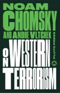 On Western Terrorism di Noam Chomsky, Andre Vltchek edito da Pluto Press