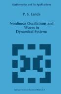 Nonlinear Oscillations and Waves in Dynamical Systems di P. S Landa edito da Springer Netherlands
