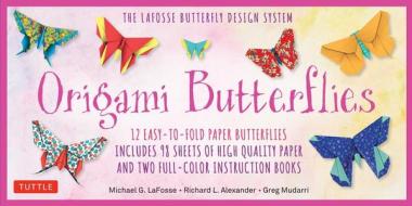Origami Butterflies Kit di Michael G. LaFosse, Richard L. Alexander edito da Tuttle Publishing