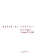 Waves of Protest di Paul D. Almeida edito da University of Minnesota Press